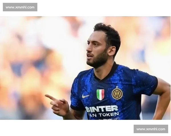 国米中场革命：恰尔汗奥卢离队触发帕斯争夺战，皇马回购条款成关键